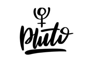 Pluto, the planet responsible in astrology for the transformation, rebirth, the collective energy of the masses. Vector astrology natal birth chart symbol. Inspirational handwritten brush lettering.