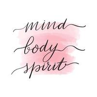 Handwritten brush lettering mind, body, spirit. Vector calligraphy illustration with pink watercolor stain on background. Textile graphic, t-shirt print.