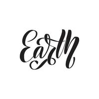 Earth handwritten lettering.Earth typography vector design for greeting cards and poster. Design template celebration. Vector illustration.