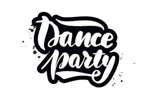 Inspirational handwritten brush lettering dance party. Vector calligraphy illustration isolated on white background. Typography for banners, badges, postcard, t shirt, prints, posters.