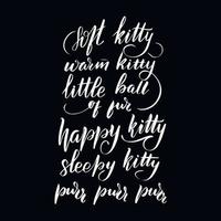 Chalkboard blackboard lettering soft kitty, warm kitty, little ball of fur. Happy kitty, sleepy kitty, Purr, purr, purr. Handwritten calligraphy text, chalk on a blackboard, vector illustration.