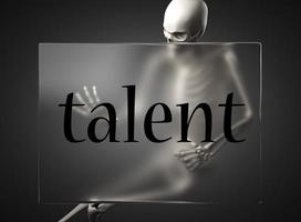 talent word on glass and skeleton photo