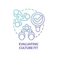 Evaluating culture fit blue gradient concept icon. Teambuilding work in workplace. HR skills abstract idea thin line illustration. Isolated outline drawing. Myriad Pro-Bold font used vector