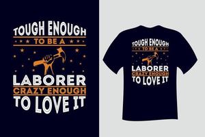 Tough Enough to be a Laborer crazy enough to love it T Shirt vector