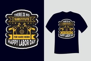 There is no Substitute for Hard work Happy Labor Day T Shirt vector