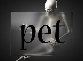 pet word on glass and skeleton photo