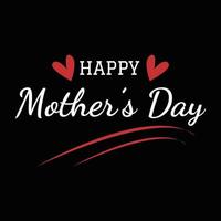 Happy Mother's Day T Shirt Design vector