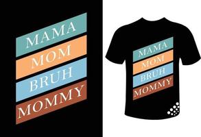 cita de diseño de camiseta especial del día de la madre de mamá mamá bruh vector