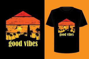 Good vibes retro vintage t shirt design vector