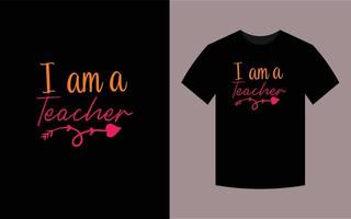 I am a teacher, T-shirt design vector
