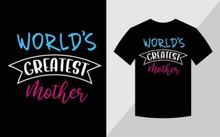 World's Greatest Mother, Mother's day T-shirt design vector