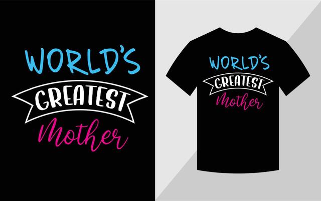 World's Greatest Mother, Mother's day T-shirt design