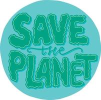 Save the planet text on blue background. Earth day poster. Motivational ecological quote vector