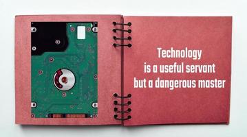 Technology is a useful servant but a dangerous master. Inspirational and motivational quote photo