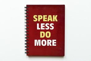Speak less do more. Inspirational and motivational quote. photo