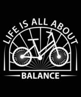 Life Is All About Balance Cycling T-shirt Design vector