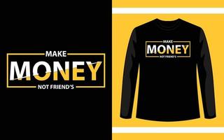 hacer dinero, no amigos, tipografía, motivación, cotización, diseño, para, camiseta, o, mercancía vector