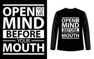 abre tu mente antes que tu boca diseño de camiseta con cita de motivación única y moderna vector