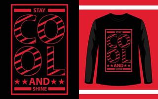 Stay Cool And Shine T-Shirt design vector