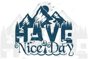 Have a nice day adventure t shirt design vector