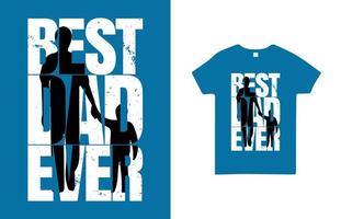 Best Dad Ever T Shirt Design for Dad vector