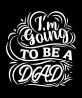 I'm Going to Be a Dad T Shirt Design For Dad vector