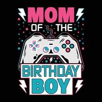 Mom of the birthday boy Mother's day free vector custom t shirt design. gaming element
