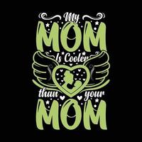 My mom is cooler than your mom free vector t-shirt design