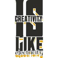 Creativity is Like Electricity Motivation Typography Quote T-Shirt Design. vector