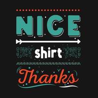 nice shirt thank t-shirt and apparel design vector