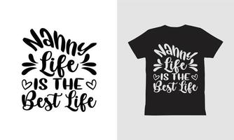 nanny life es el mejor diseño de camiseta de vida. vector