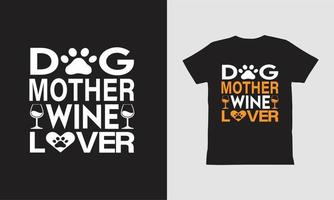 Dog Mother Wine Lover t shirt Design. vector