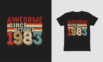 Impresionante desde octubre de 1983: diseño de camiseta. vector