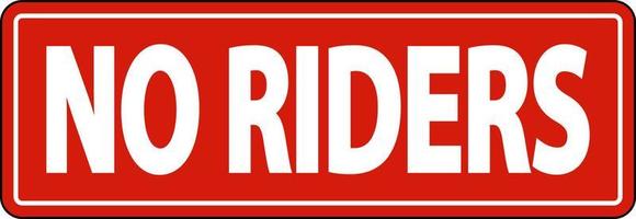 No Riders Label Sign On White Background vector