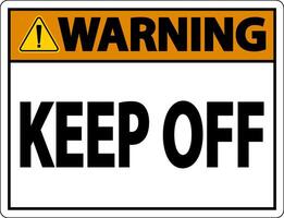 Warning Keep Off Label Sign On White Background vector