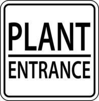 Plant Entrance Sign On White Background vector