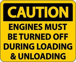 Caution Engines Must Be Turned Off Sign On White Background vector