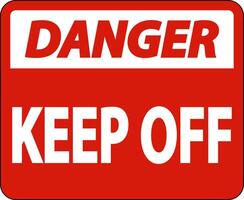 Danger Keep Off Label Sign On White Background vector