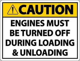 Caution Engines Must Be Turned Off Sign On White Background vector