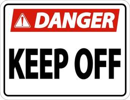 Danger Keep Off Label Sign On White Background vector