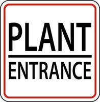 Plant Entrance Sign On White Background vector