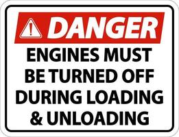 Danger Engines Must Be Turned Off Sign On White Background vector