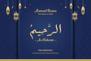 The Name of Allah, The Merciful Ar Raheem