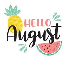 hola letras de pincel de agosto con piña y sandía. caligrafía moderna manuscrita con ilustración vectorial de frutas. diseño para calendario, tarjeta de felicitación, invitación, afiche. vector