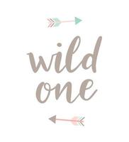 Wild one cute modern brush calligraphy with arrows. Vector design element for baby and kids posters, wall art, fashion.