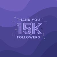 Thank you 15K followers, Greeting card template for social networks. vector