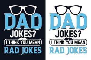 Dad jokes fathers day t shirt design, Fathers day quotes t shirt design vector