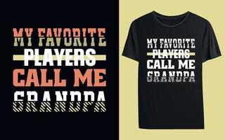 My favorite players call me grandpa t-shirt vector
