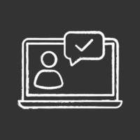 Approved chat chalk icon. Chatbot. Online verification. Support chat. Online communication. User page. Isolated vector chalkboard illustration