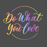 Do what you love. Lettering vector inscription for poster, card, banner valentine day, wedding, tee, t shirt.